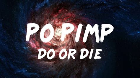 po pimp do or die lyrics|do or die po pimp meaning.